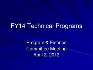 FY14 Technical Programs