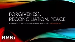 Forgiveness, reconciliation, peace