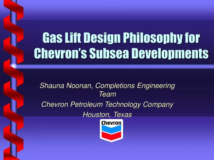 gas lift design philosophy for chevron s subsea developments