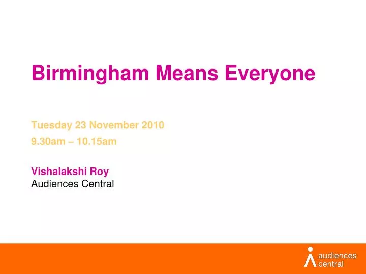 birmingham means everyone tuesday 23 november 2010 9 30am 10 15am vishalakshi roy audiences central