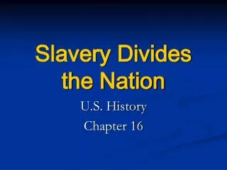 Slavery Divides the Nation