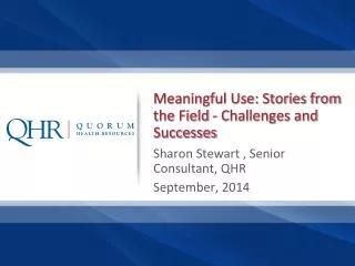 Meaningful Use: Stories from the Field - Challenges and Successes