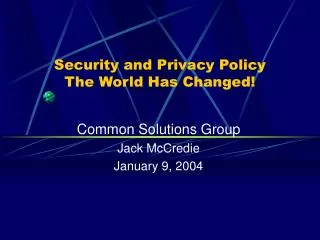 Security and Privacy Policy The World Has Changed!