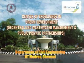 CENTER OF EXCELLENCE IN URBAN DEVELOPMENT (DECENTRALIZED WASTEWATER MANAGEMENT &amp;