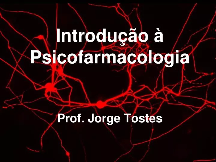 introdu o psicofarmacologia prof jorge tostes