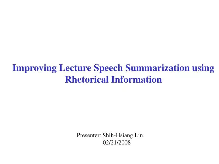 improving lecture speech summarization using rhetorical information