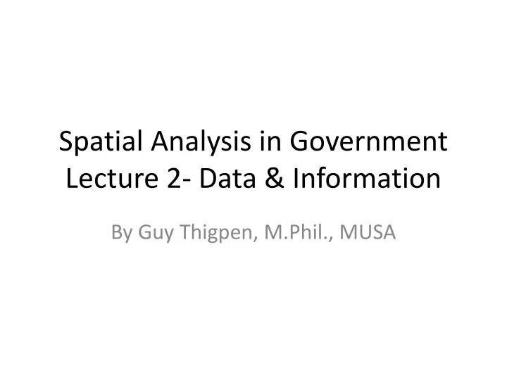 spatial analysis in government lecture 2 data information