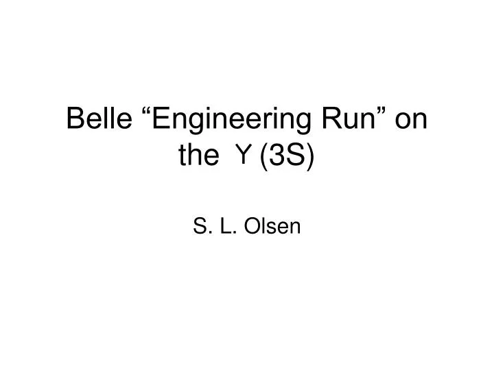 belle engineering run on the 3s