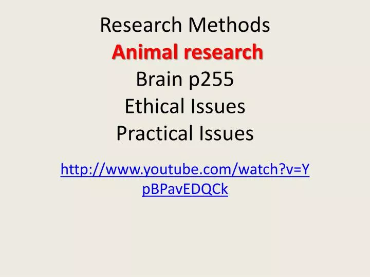 research methods animal research brain p255 ethical issues practical issues
