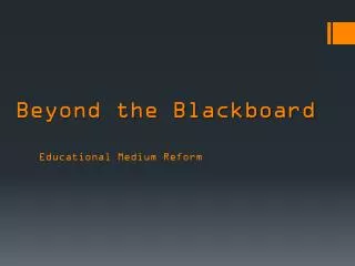 Beyond the Blackboard