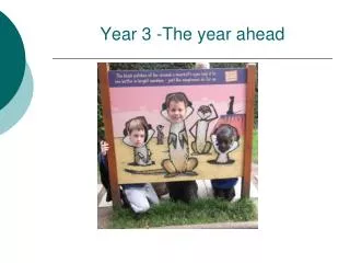 Year 3 -The year ahead
