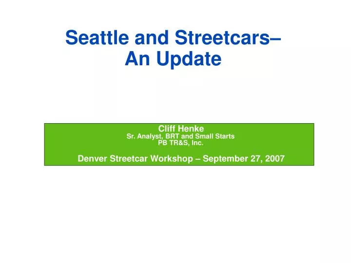 cliff henke sr analyst brt and small starts pb tr s inc denver streetcar workshop september 27 2007