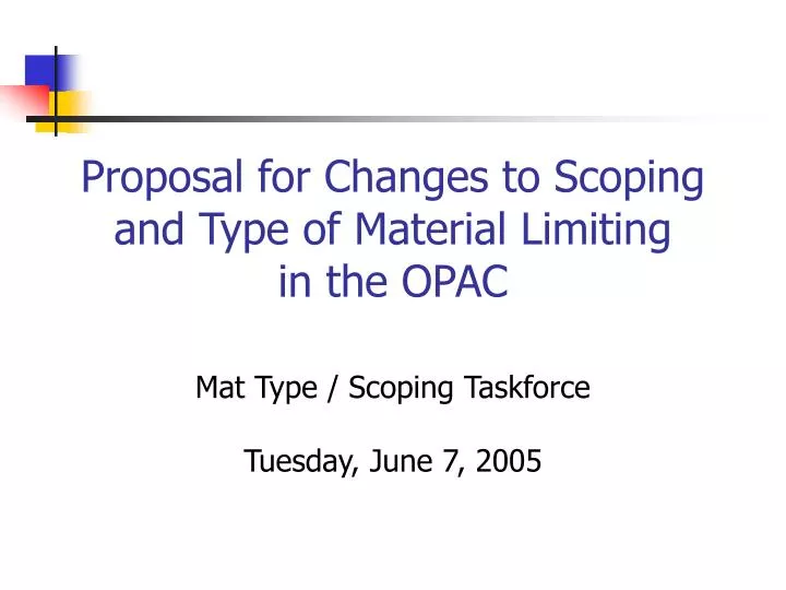 proposal for changes to scoping and type of material limiting in the opac