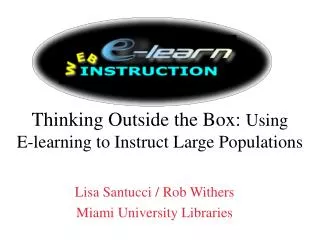 Thinking Outside the Box: Using E-learning to Instruct Large Populations