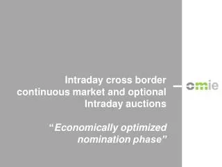 Intraday cross border continuous market and optional Intraday auctions