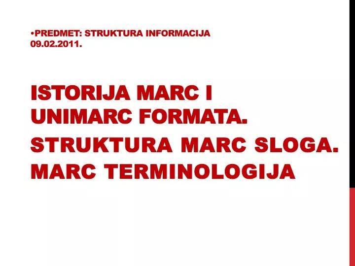predmet struktura informacija 09 02 2011 istorija marc i unimarc formata