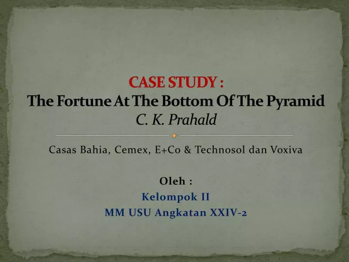 case study the fortune at the bottom of the pyramid c k prahald