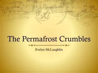 The Permafrost Crumbles