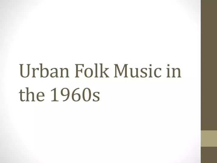 urban folk music in the 1960s