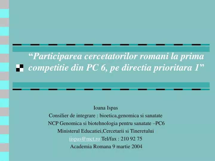 participarea cercetatorilor romani la prima competitie din pc 6 pe directia prioritara 1