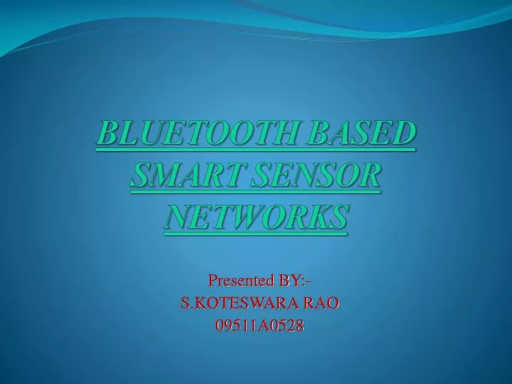 bluetooth based smart sensor networks