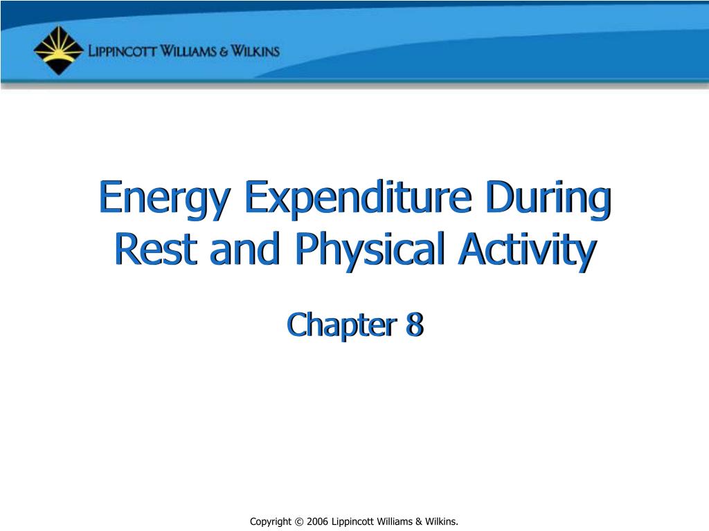 PPT - Energy Expenditure During Rest and Physical Activity PowerPoint ...