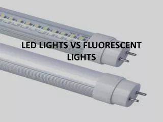 LED lights VS Fluorescent Lights