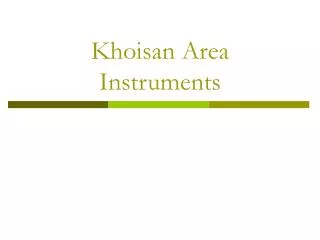 Khoisan Area Instruments