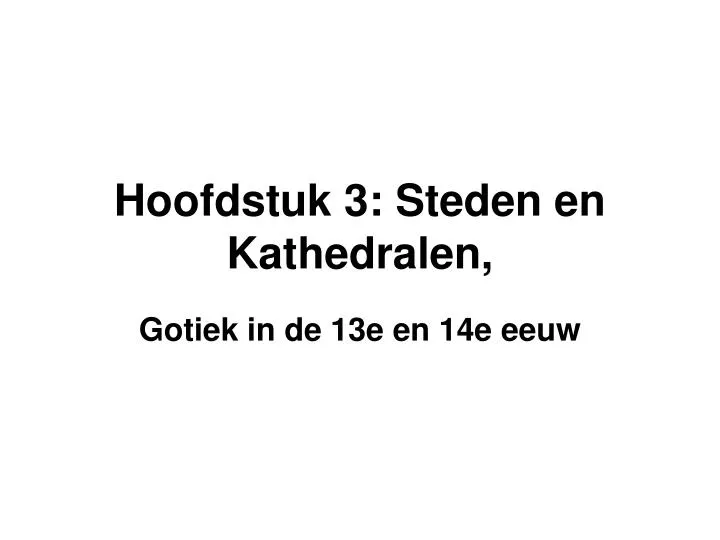 hoofdstuk 3 steden en kathedralen