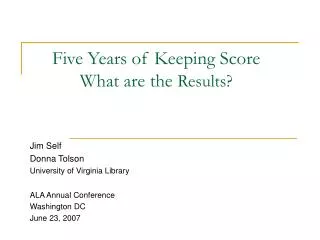 Five Years of Keeping Score What are the Results?