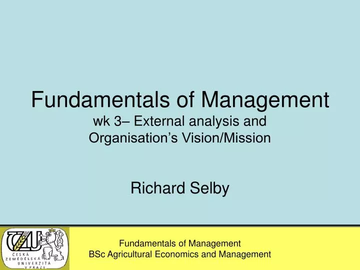 fundamentals of management wk 3 external analysis and organisation s vision mission