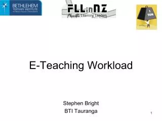 E-Teaching Workload Stephen Bright BTI Tauranga