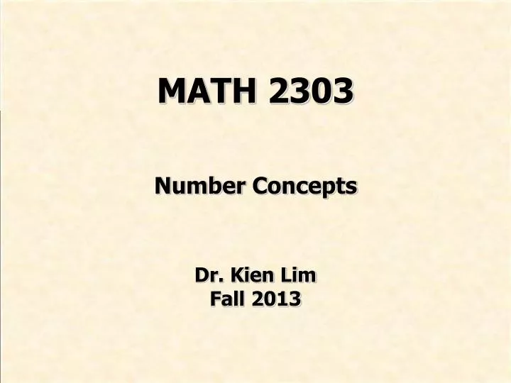 math 2303 number concepts dr kien lim fall 2013