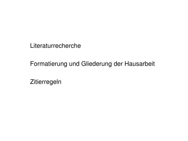 literaturrecherche formatierung und gliederung der hausarbeit zitierregeln