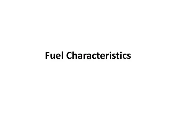 fuel characteristics