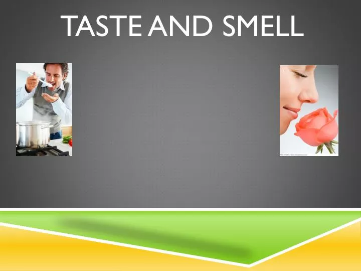 taste and smell
