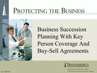 Business Succession Planning With Key Person Coverage And Buy-Sell Agreements