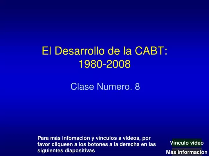 el desarrollo de la cabt 1980 2008