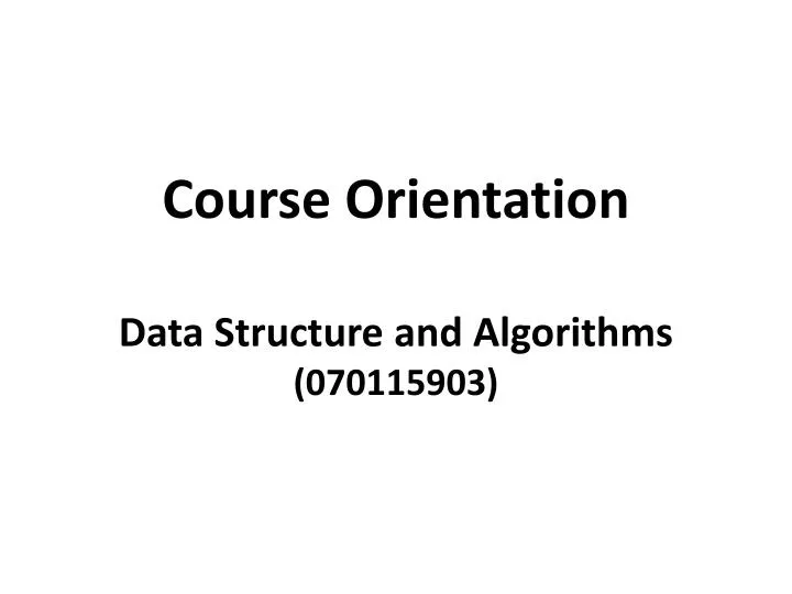 course orientation data structure and algorithms 070115903