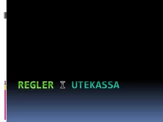 regler i u tekassa