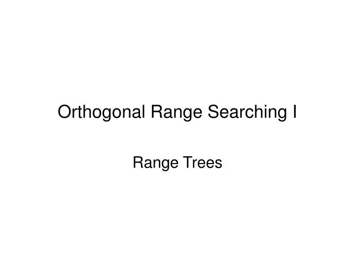 orthogonal range searching i
