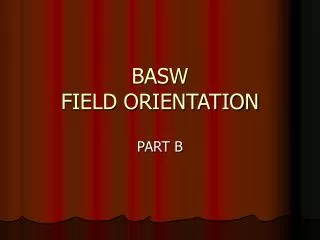 BASW FIELD ORIENTATION