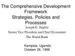 The Comprehensive Development Framework Strategies, Policies and Processes - slide 1