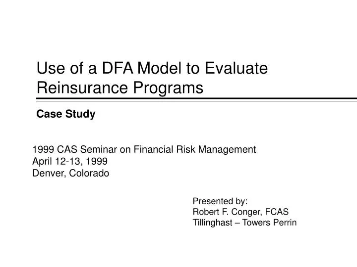 use of a dfa model to evaluate reinsurance programs