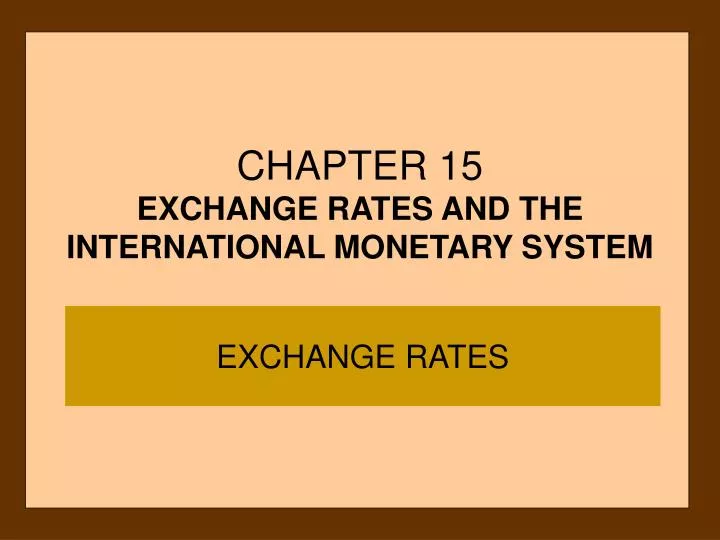 chapter 15 exchange rates and the international monetary system