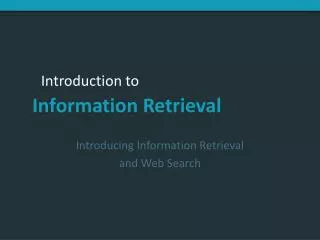 Introducing Information Retrieval and Web Search