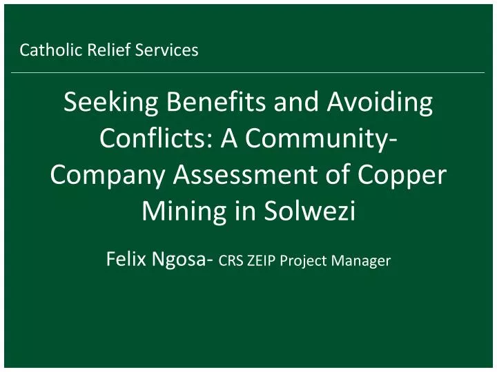 seeking benefits and avoiding conflicts a community company assessment of copper mining in solwezi