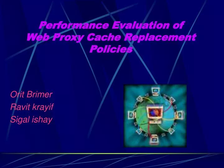performance evaluation of web proxy cache replacement policies