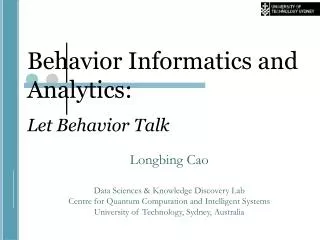 Behavior Informatics and Analytics: Let Behavior Talk