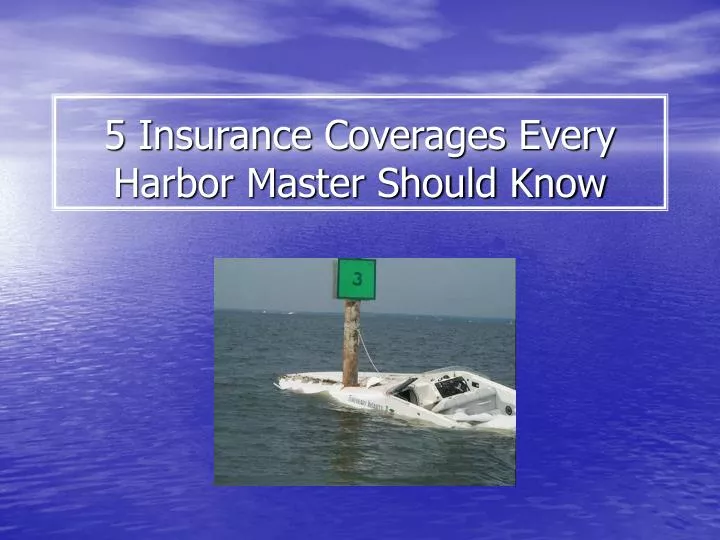 5 insurance coverages every harbor master should know